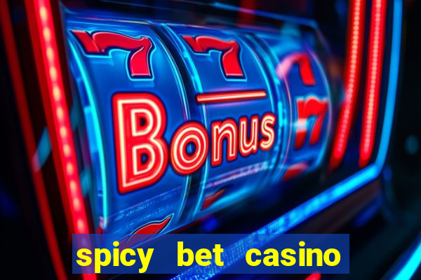 spicy bet casino como funciona